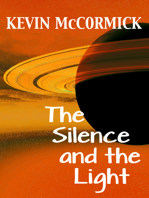 Title details for The Silence and the Light by Kevin McCormick - Available